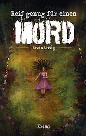 Buchcover: Reif genug für einen Mord von Erwin Sittig